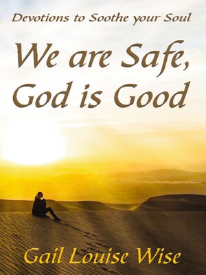 cover image of We are Safe, God is Good